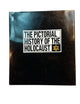 The Pictorial History of the Holocaust