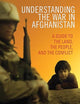 Understanding the War in Afghanistan: A Guide to the Land, the People, and the Conflict