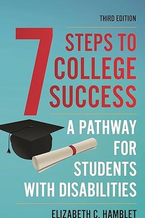 Seven Steps to College Success: A Pathway for Students with Disabilities