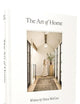 The Art of Home: A Designer Guide to Creating an Elevated Yet Approachable Home