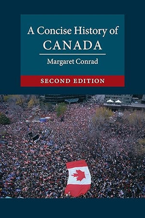 A Concise History of Canada (Cambridge Concise Histories)
