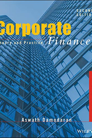 Corporate Finance: Theory and Practice (Wiley Series in Finance)