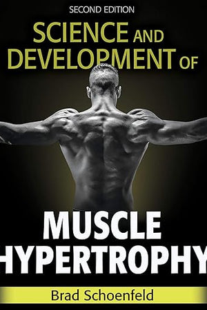 Science and Development of Muscle Hypertrophy