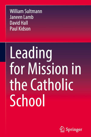 Leading for Mission in the Catholic School