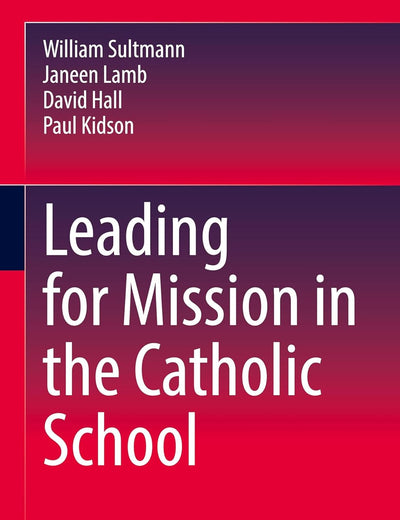 Leading for Mission in the Catholic School