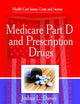 Medicare Part D and Prescription Drugs (Health Care Issues, Costs and Access)
