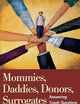 Mommies, Daddies, Donors, Surrogates: Answering Tough Questions and Building Strong Families