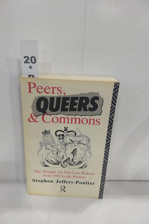 Peers, Queers and Commons: The Struggle for Gay Law Reform from 1950 to the Present