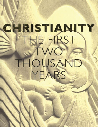Christianity: The First Two Thousand Years