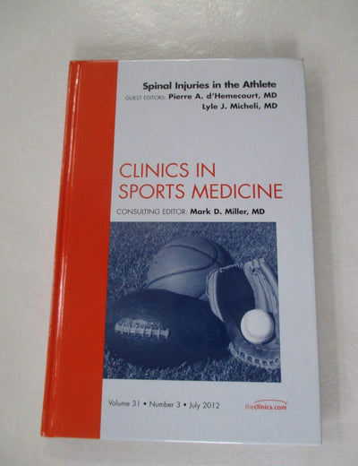 Spinal Injuries in the Athlete, An Issue of Clinics in Sports Medicine (Volume 31-3) (The Clinics: Orthopedics, Volume 31-3)