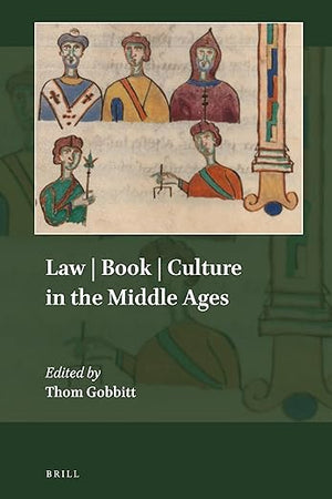 Law / Book / Culture in the Middle Ages (Explorations in Medieval Culture, 14)