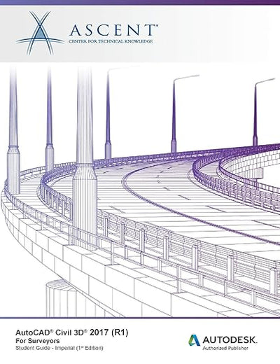 AutoCAD Civil 3D 2017 (R1) For Surveyors - Imperial: Autodesk Authorized Publisher
