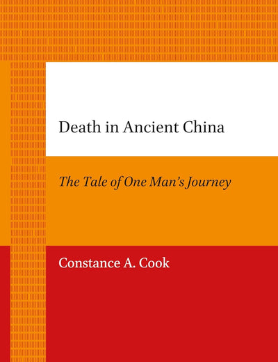 Death in Ancient China: The Tale of One Man's Journey (China Studies, 8)