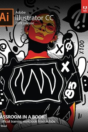 Adobe Illustrator CC Classroom in a Book (2019 Release)