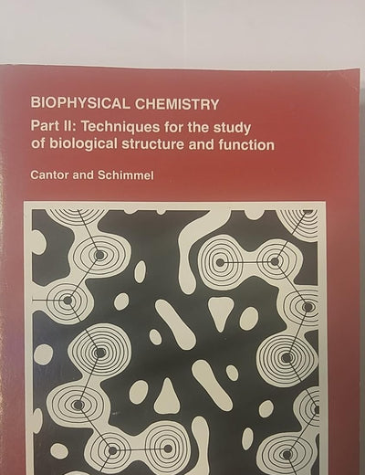 Biophysical Chemistry, Part 2: Techniques for the Study of Biological Structure and Function