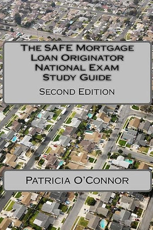 The SAFE Mortgage Loan Originator National Exam Study Guide: Second Edition