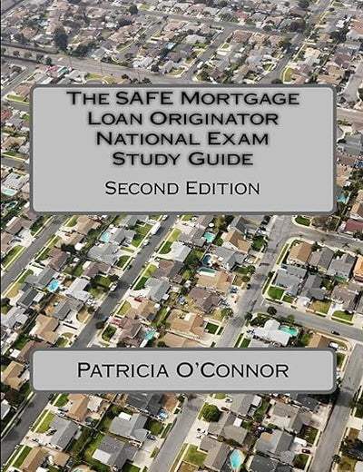 The SAFE Mortgage Loan Originator National Exam Study Guide: Second Edition