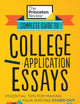 Complete Guide to College Application Essays: Essential Tips for Making Your Writing Stand Out (College Admissions Guides)