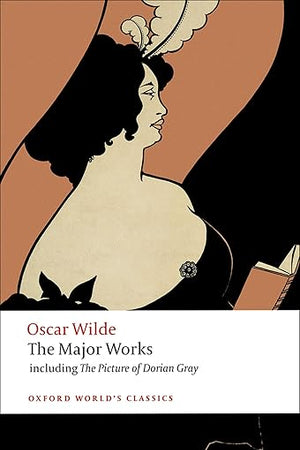 Oscar Wilde - The Major Works (Oxford World's Classics)