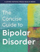 The Concise Guide to Bipolar Disorder (A Johns Hopkins Press Health Book)