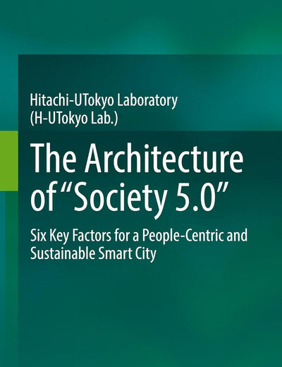 The Architecture of “Society 5.0”: Six Key Factors for a People-Centric and Sustainable Smart City