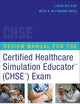 Review Manual for the Certified Healthcare Simulation Educator Exam