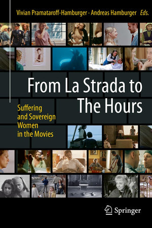 From La Strada to The Hours: Suffering and Sovereign Women in the Movies
