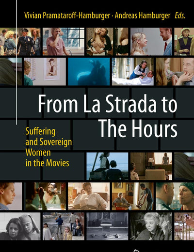 From La Strada to The Hours: Suffering and Sovereign Women in the Movies