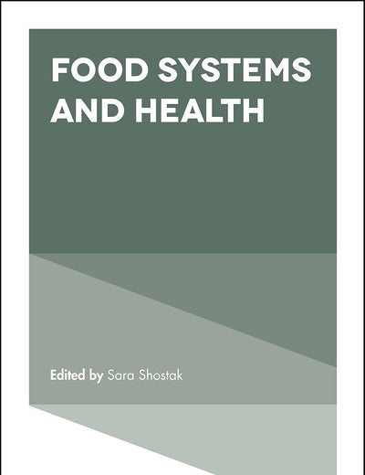 Food Systems and Health (Advances in Medical Sociology, 18)