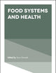 Food Systems and Health (Advances in Medical Sociology, 18)