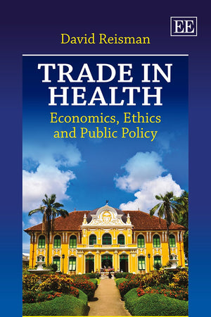 Trade in Health: Economics, Ethics and Public Policy
