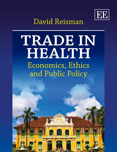 Trade in Health: Economics, Ethics and Public Policy