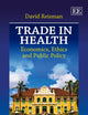 Trade in Health: Economics, Ethics and Public Policy