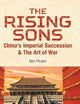 Rising Sons, The: China's Imperial Succession & The Art Of War