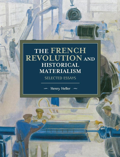 The French Revolution and Historical Materialism: Selected Essays