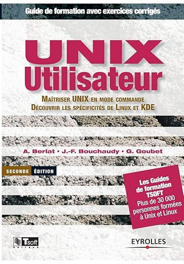 UNIX utilisateur: Maîtriser UNIX en mode commande. Découvrir les spécifités de Linux et KDE (French Edition)