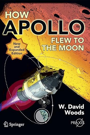 How Apollo Flew to the Moon (Springer Praxis Books)