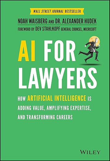 AI For Lawyers: How Artificial Intelligence is Adding Value, Amplifying Expertise, and Transforming Careers