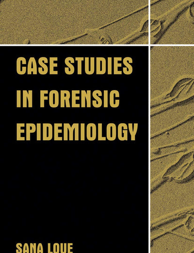 Case Studies in Forensic Epidemiology