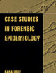 Case Studies in Forensic Epidemiology
