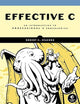 Effective C: An Introduction to Professional C Programming