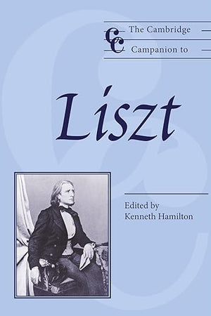 The Cambridge Companion to Liszt