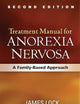 Treatment Manual for Anorexia Nervosa, Second Edition: A Family-Based Approach