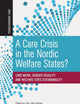 A Care Crisis in the Nordic Welfare States?: Care Work, Gender Equality and Welfare State Sustainability (Transforming Care)