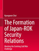 The Formation of Japan-ROK Security Relations: Meeting the Evolving Cold War Challenge