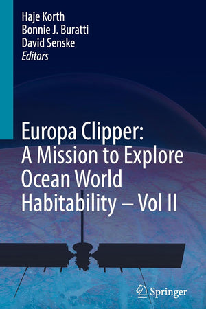 Europa Clipper: A Mission to Explore Ocean World Habitability - Vol II