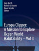 Europa Clipper: A Mission to Explore Ocean World Habitability - Vol II