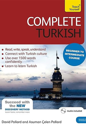 Complete Turkish Beginner to Intermediate Course: Learn to read, write, speak and understand a new language (Teach Yourself)