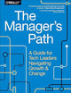 The Manager's Path: A Guide for Tech Leaders Navigating Growth and Change