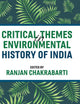 Critical Themes in Environmental History of India